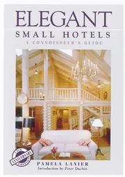 Cover of: Elegant Small Hotels by Pamela Lanier