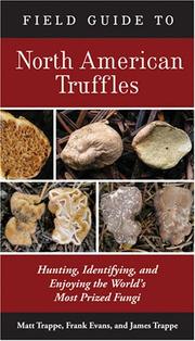 Cover of: Field Guide to North American Truffles: Hunting, Identifying, and Enjoying the World's Most Prized Fungi
