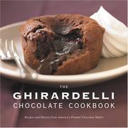 The Ghirardelli Chocolate Cookbook by Leigh Beisch