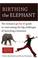 Cover of: Birthing the Elephant