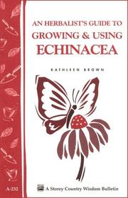 Cover of: An Herbalist's Guide to Growing & Using Echinacea by Kathleen Brown