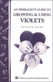 Cover of: An Herbalist's Guide to Growing and Using Violets (Storey Country Wisdom Bulletin A. 239) by Kathleen Brown
