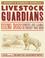 Cover of: Livestock Guardians (Storey's Working Animals)