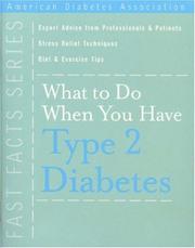 Cover of: What to Do When You Have Type 2 Diabetes (Fast Facts) by American Diabetes Association