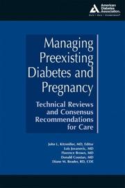 Managing Preexisting Diabetes and Pregnancy Technical Reviews and Consensus Recommendations for Care by John L. Kitzmiller
