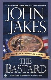 Cover of: The Bastard (Kent Family Chronicles) by John Jakes