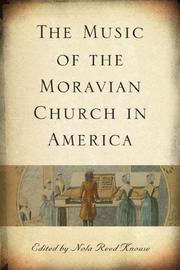 Cover of: The Music of the Moravian Church in America (Eastman Studies in Music) (Eastman Studies in Music) by Nola Reed Knouse