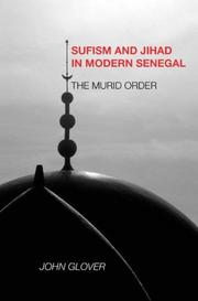 Sufism and Jihad in Modern Senegal by John Glover