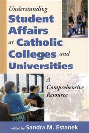 Cover of: Understanding Student Affairs at Catholic Colleges and Universities: A Comprehensive Resource