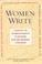Cover of: Women Write: A Mosaic Of Women's Voices in Fiction, Poetry, Memoir and Essay