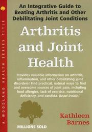 Cover of: Arthritis and Joint Health: An Integrative Guide to Beating Arthritis and Other Debilitating Joint Conditions (Woodland Health)