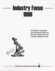 Cover of: Industry Focus 1998: 20 Different Industries and Investment Ideas for the Year Ahead from the Industry Snapshot Team (A Motley Fool Research Report)