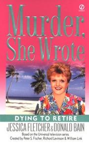 Cover of: Dying to retire: a Murder, she wrote mystery : a novel