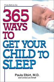 Cover of: 365 Ways to Get Your Child to Sleep: From Birth to Six (365 Series)