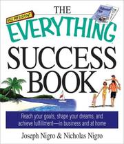 Cover of: The Everything Success Book: Reach Your Goals, Shape Your Dreams, and Achieve Fulfillment in Business and at Home (Everything Series)