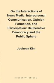 On the interactions of news media, interpersonal communication,opinion formation and participation by Joohoan Kim