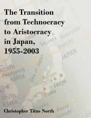 The Transition from Technocracy to Aristocracy in Japan, 1955-2003 by Christopher, Titus North