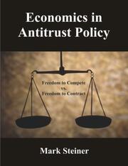 Cover of: Economics in Antitrust Policy: Freedom to Compete vs. Freedom to Contract