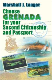 Cover of: Choose GRENADA for Your Second Citizenship and Passport by Marshall J. Langer
