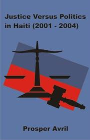 Cover of: Justice versus Politics in Haiti (2001-2004)