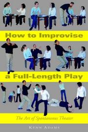 Cover of: How to Improvise a Full-Length Play by Kenn Adams, Kenn Adams