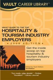 Vault Guide to the Top Hospitality & Tourism Industry Employers, 3rd Edition (Vault Guide to the Top Hospitality & Leisure Employers) by Hunter Slaton