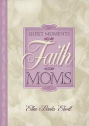 Cover of: Quiet Moments of Faith for Moms (Quiet Moments for Moms) by Ellen Banks Elwell