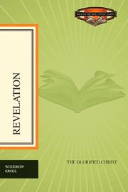 Cover of: Revelation: The Glorified Christ (Back to the Bible Study Guides)