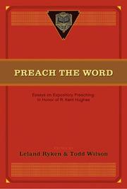 Cover of: Preach the Word: Essays on Expository Preaching: In Honor of R. Kent Hughes