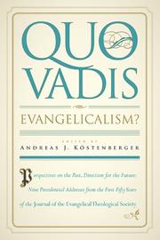 Quo Vadis, Evangelicalism?: Perspectives on the Past, Direction for the Future