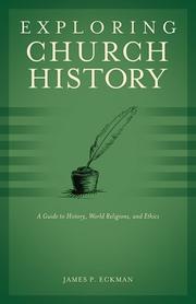 Cover of: Exploring Church History by James P. Eckman