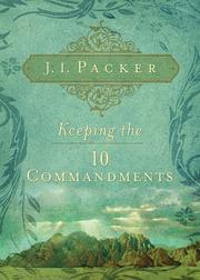 Cover of: Keeping the Ten Commandments by J. I. Packer