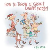 Cover of: How to Throw a Great Derby Party | Sue Wylie