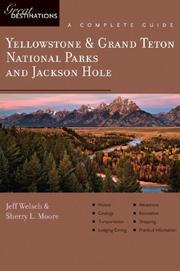 Cover of: Yellowstone & Grand Teton National Parks and Jackson Hole: Great Destinations by Jeff Welsch, Sherry L. Moore