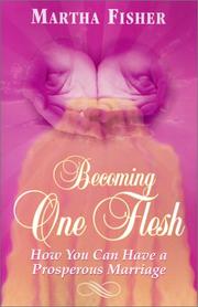 Cover of: Becoming One Flesh: How You Can Have a Prosperous Marriage