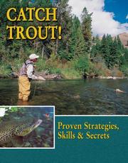 Cover of: Catch Trout!: Proven Strategies, Skills & Secrets