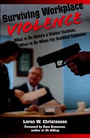 Cover of: Surviving Workplace Violence: What to Do Before a Violent Incident; What to Do When the Violence Explodes