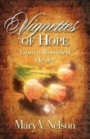 Vignettes of Hope From a Wounded Healer by Mary, V Nelson