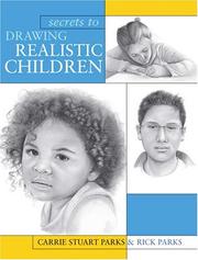 Cover of: Secrets To Drawing Realistic Children by Carrie Stuart Parks, Rick Parks