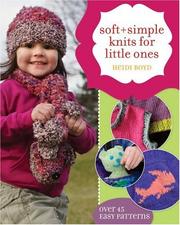 Cover of: Soft + Simple Knits For Little Ones by Heidi Boyd
