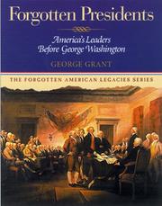 Cover of: Forgotten Presidents: America's Leaders Before George Washington (Forgotten American Legacies Series)