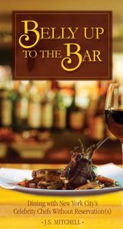 Cover of: Belly Up to the Bar: Dining at New York City's Top Restaurants without Reservation(s)