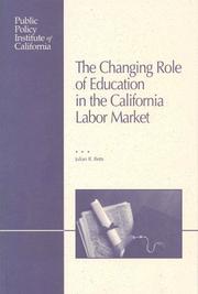Cover of: The Changing Role of Education in California's Labor Market by Julian R. Betts