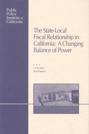 Cover of: The State-Local Fiscal Relationship in California: A Changing Balance of Power