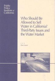 Cover of: Who Should Be Allowed to Sell Water in California? Third-Party Issues and the Water Market