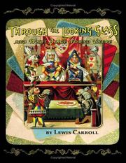 Cover of: Through the Looking-Glass by Lewis Carroll, Lewis Carroll, Lewis Lewis Carroll, Lewis Carroll