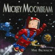 Cover of: Mickey Moonbeam by Michael Brownlow, Michael Brownlow