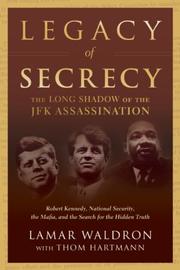 Cover of: Legacy of Secrecy: The Long Shadow of the JFK Assassination
