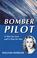 Cover of: Bomber Pilot