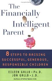 The financially intelligent parent by Eileen Gallo, Ph.D., Eileen Gallo, J.D., Jon Gallo